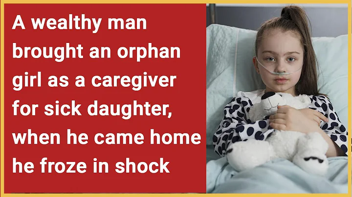 Wealthy man brought an orphan girl as a caregiver for daughter, when he came home he froze in shock - DayDayNews