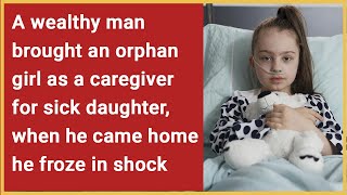 Wealthy Man Brought An Orphan Girl As A Caregiver For Daughter When He Came Home He Froze In Shock