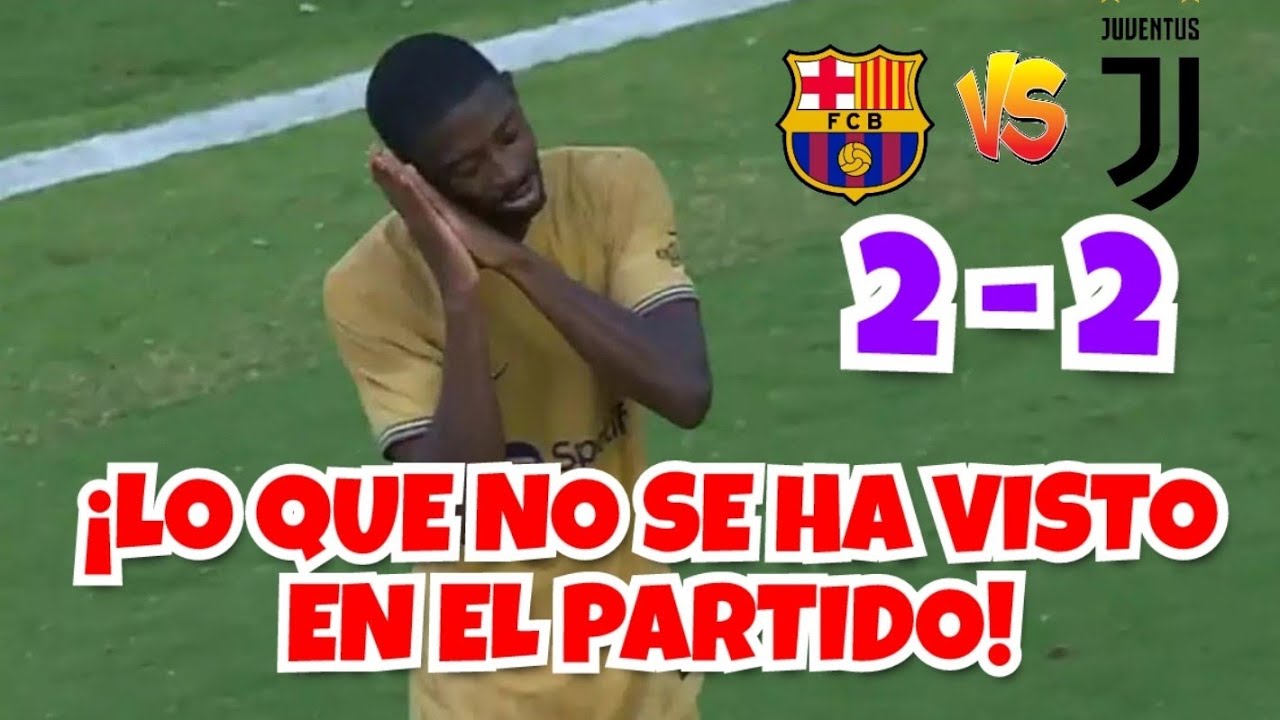 BARCELONA 2 2 JUVENTUS RESUMEN DEL PARTIDO BARCELONA VS JUVENTUS 