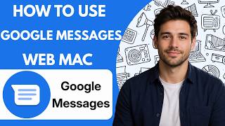How to Use Google Messages for Web on Mac Full Guide 2026