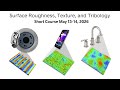 Surface Roughness, Texture, and Tribology Short Course 2026