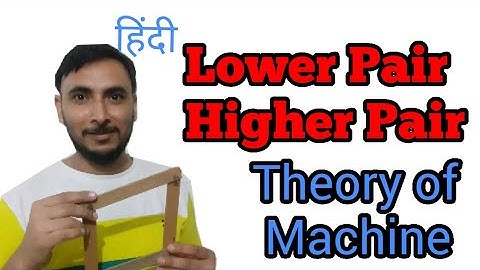 Lower pair and Higher pair in hindi || Lower pair and Higher pair || Lower pair higher pair kya hai
