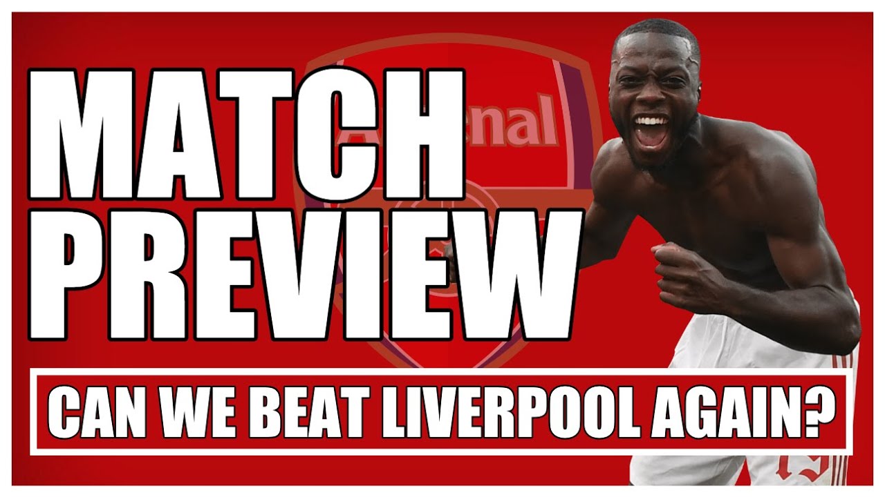 ARSENAL Vs LIVERPOOL CAN WE BEAT LIVERPOOL AGAIN PREVIEW PREDICTED LINE UP YouTube