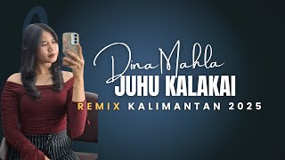 NEW VERSION 2025‼️JUHU KALAKAI_BY DINA MAHLA_TUMBANG MAHOP