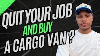 Should You Quit Your Job and Buy a Cargo Van?