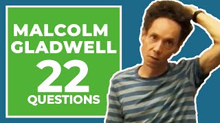 Malcolm Gladwell Answers 22 Questions About Himself