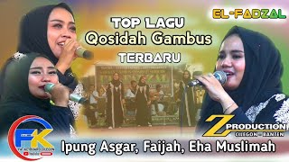 7 LAGU QOSIDAH GAMBUS TERBARU - FAIZAH, IPUNG ASGAR, EHA MUSLIMAH | GAMBUS MODERN EL-FADZAL