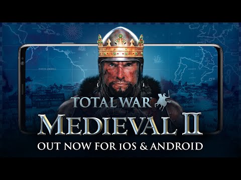 Total War: MEDIEVAL II – Out Now for iOS & Android!