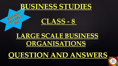 #Kseeb I clas 8 Business studies I Large scale business organisations I Revised syllabus