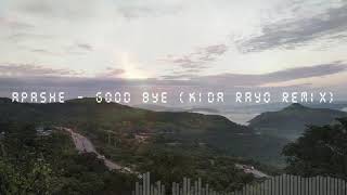 Apashe  - Good Bye (KIDA RAYO Remix)