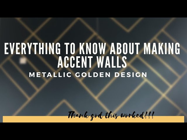 Everything to know about Making Accent Walls  Metallic gold design ..  Thank God this worked!!! 