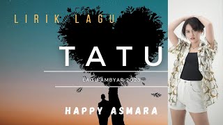Download Lagu TATU (lirik lagu) Happy Asmara.Terambyar. Download Lagu TATU (lirik lagu) Happy Asmara.Terambyar.