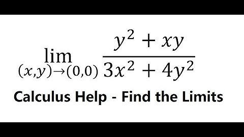 Calculus Help: Multivariable Limits - lim ((x,y)→(0,0))⁡ (y^2+xy)/(3x^2+4y^2 ) -Techniques