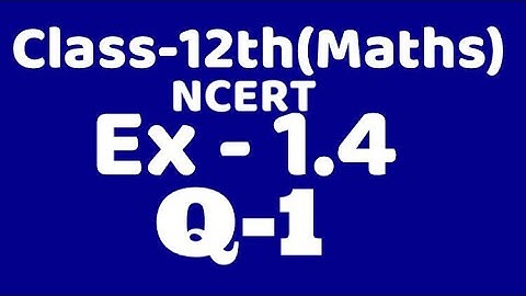 Class 12 Ex1.4 Q1 maths chapter 1,ncert Binary operation , Identity,  inverse ,VKS Maths XII