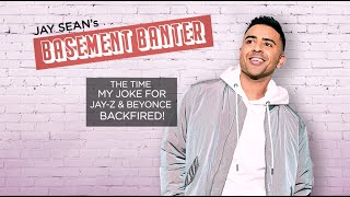 Jay Sean's Basement Banter | EP #9 - "The time my joke for Jay-Z and Beyonce backfired!"