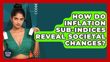 How Do Inflation Sub-indices Reveal Societal Changes? - Inflation Insight Channel