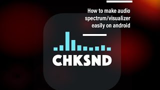 How to make audio spectrum/visualizer easily on android | ChkSnd Tutorial screenshot 3