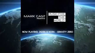 "Gravity Zero" Jadra & Nora on @MUSICFORTHEWORLDRadio 3-03-2015