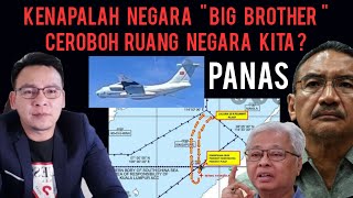 KENAPALAH NEGARA'BIG BROTHER 'CEROBOH RUANG UDARA KITA?16 PESAWAT TENTERA CHINA CEROBOH RUANG UDARA!