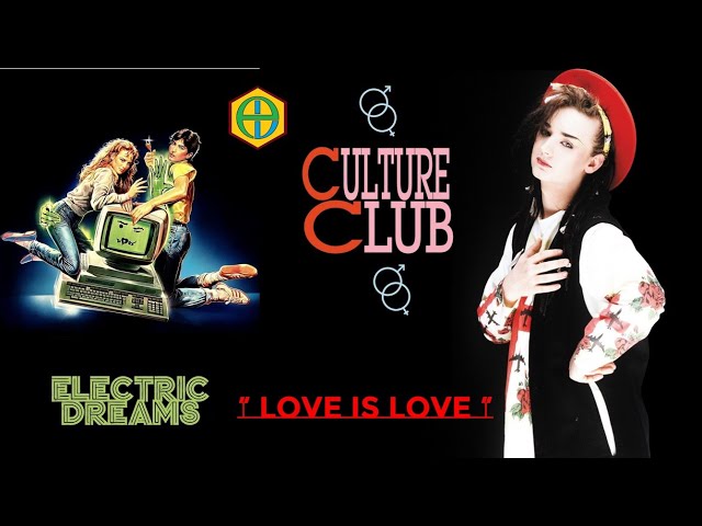 Culture Club - Love Is love (OST - Electric Dreams) 1984 class=