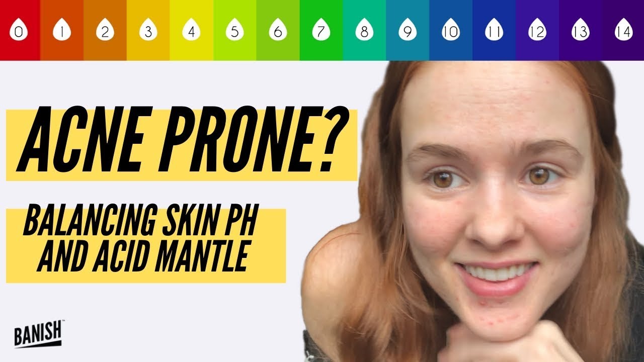 Is Your Acne Caused by Upset Acid Mantle? Skin pH and Acne YouTube
