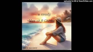 MAXV3 ft GHEMU _ you steady _ official music 2024🇸🇧