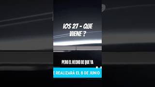 iOS 27 - que viene ? #juanguevara #tecnologia