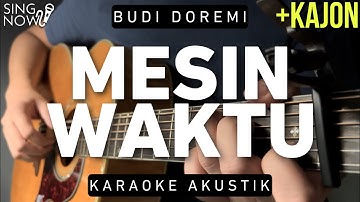 Mesin Waktu - Budi Doremi (Karaoke Akustik + Kajon)