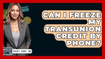 Can I Freeze My TransUnion Credit By Phone? - CreditGuide360.com