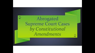 Abrogated Supreme Court Decisions by Constitutional Amendment