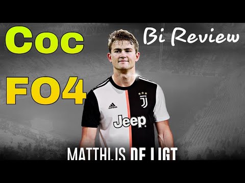 FO4 REVIEW | Matthijs de Ligt COC +5 | Tương lai hàng thủ Hà Lan | Bi review