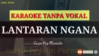 Lagu karaoke pop Manado tanpa vokal // LANTARAN NGANA