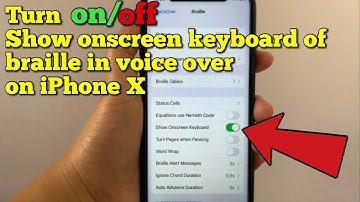 How to turn on or off show onscreen keyboard of braille in voice over on iPhone X