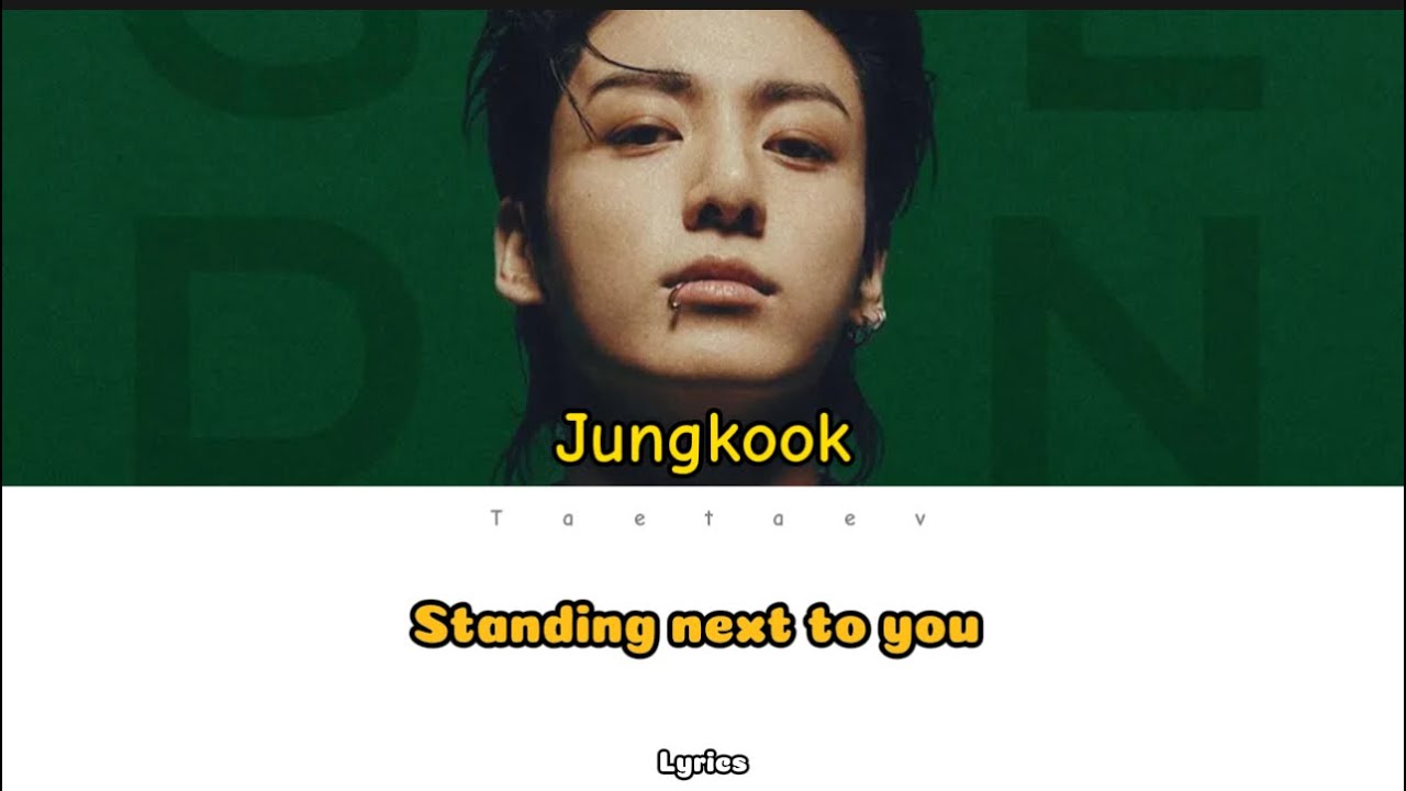 Jung Kook (정국) - Standing Next To You lyrics - YouTube