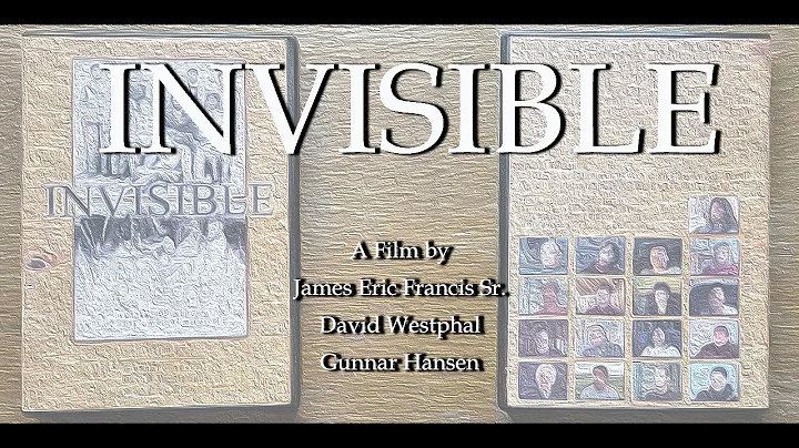 Invisible  A Film by,  Gunnar Hansen David Westpha...