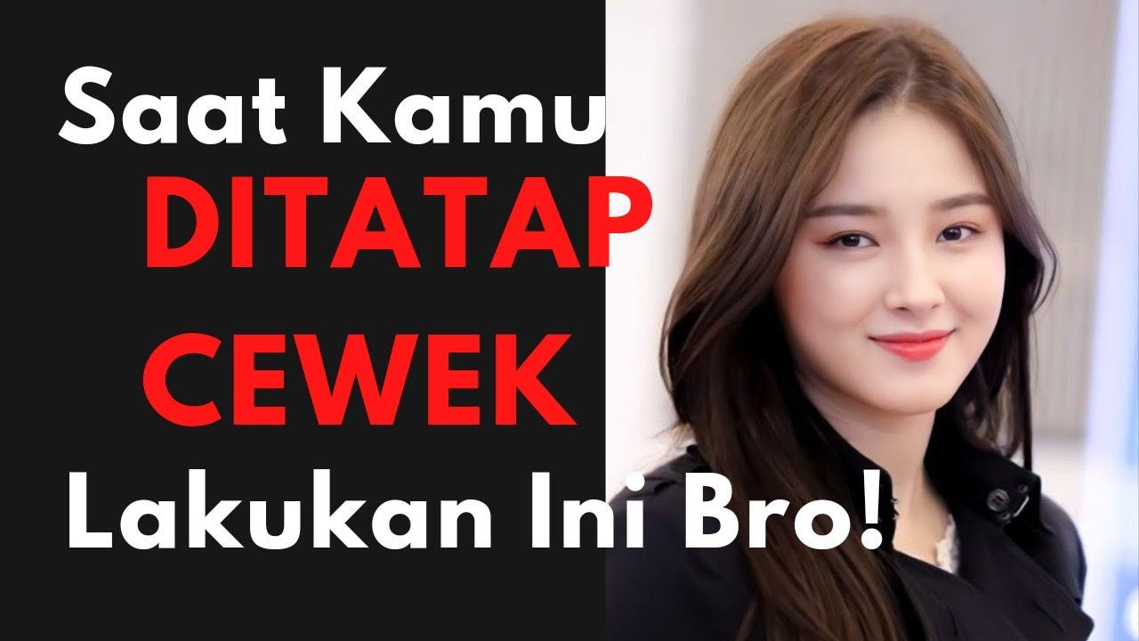 Kalau Cewek Ngelihat/Menatap Kamu, Lakukan Ini Bro!