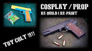 Toy Colt 1911 Cosplay / Prop Re-Build and Re-Paint