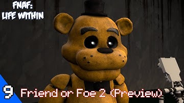 [SFM FNAF] Life Within (S.1 Ep.9) Friend or Foe 2 [Preview]