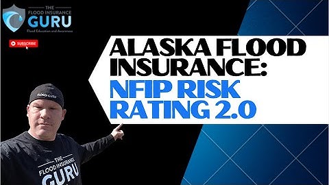 Alaska Flood Insurance: NFIP Risk Rating 2.0