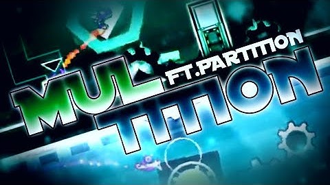 Multition by Mulpan and Partition [2p Demon - ft. Partition] | Geometry Dash