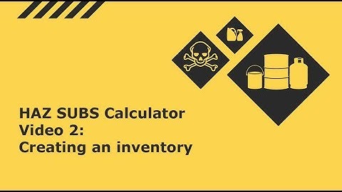 Hazardous substances calculator - creating an inventory