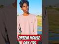 DREEM HOUSE 🏠 DAY/35 #trending #viral #vlog #minivlog #family