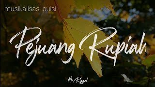 Pejuang Rupiah | Musikalisasi Puisi