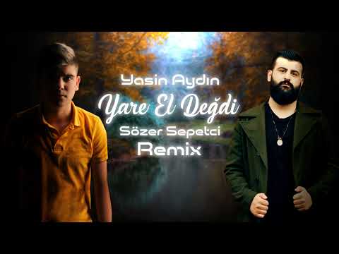 Yasin Aydın - Yare El Değdi ( Sözer Sepetci Remix )