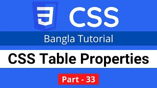 CSS Table Properties in CSS || CSS3 Bangla tutorial 033