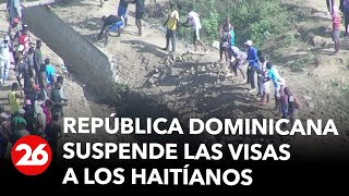 República Dominicana suspende las visas a los habitantes de Haití y amenaza con cierre de frontera