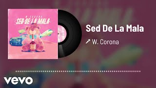 W. Corona - Sed De La Mala (Audio)