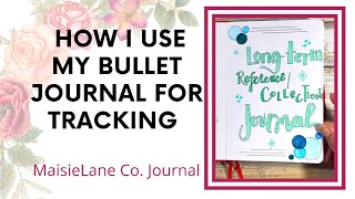 Long-Term Reference Bullet Journal for Tracking | Viewer Request 2021