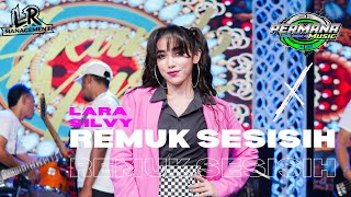 REMUK SESISIH - LARA SILVY feat PERMANA MUSIC.