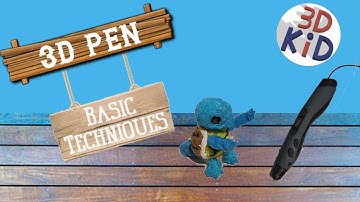 3D Kid -3D Pen Tutorial #2: Basic Techniques